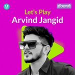 Let's Play - Arvind Jangid 