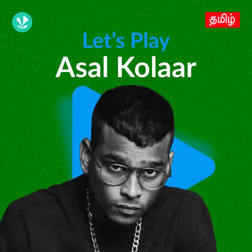 Let's Play - Asal Kolaar - Tamil