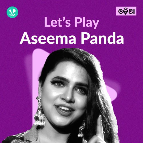 Let's Play - Aseema Panda 