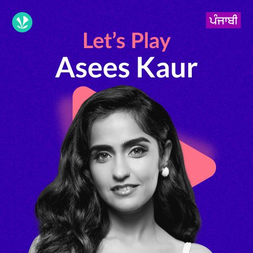 Let's Play - Asees Kaur - Punjabi