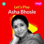 Let's Play - Asha Bhosle - Bhojpuri