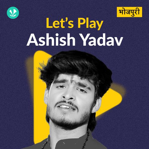 Let's Play - Ashish Yadav