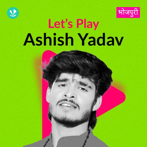 Let's Play - Ashish Yadav