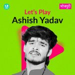 Let's Play - Ashish Yadav