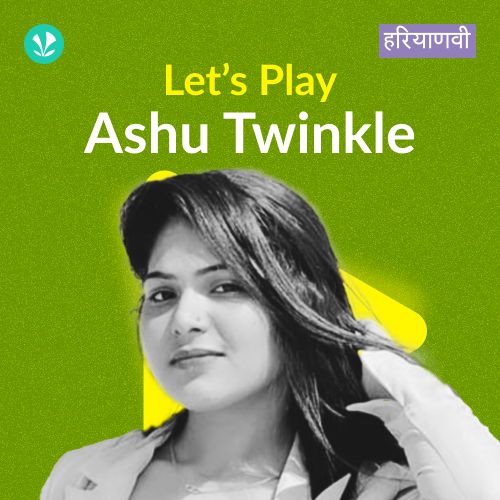 Let's Play - Ashu Twinkle 