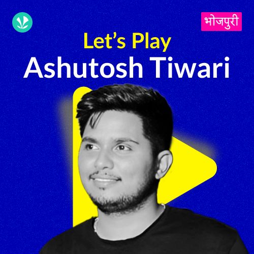 Let's Play - Ashutosh Tiwari