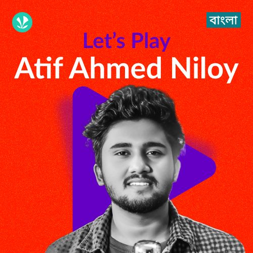 Let's Play - Atif Ahmed Niloy -  Bengali 