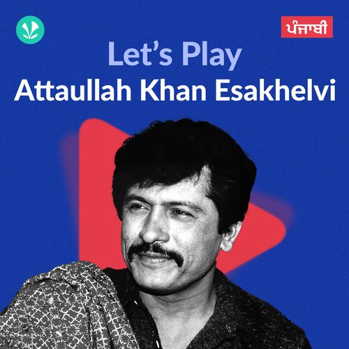 Let's Play - Attaullah Khan Esakhelvi - Punjabi