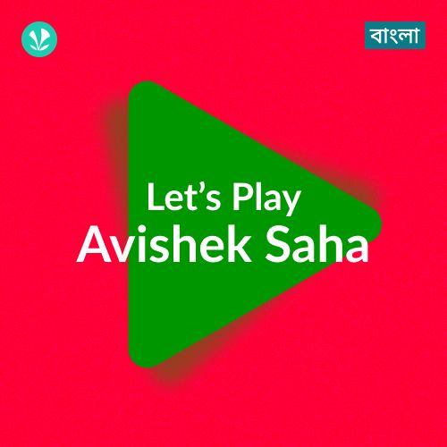 Let's Play - Avishek Saha