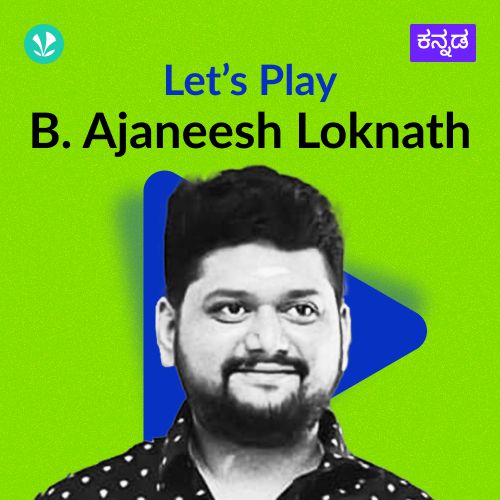 Let's Play - B. Ajaneesh Loknath