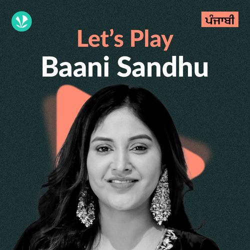 Let's Play - Baani Sandhu - Punjabi