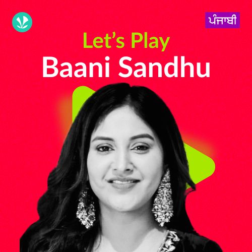 Let's Play - Baani Sandhu - Punjabi