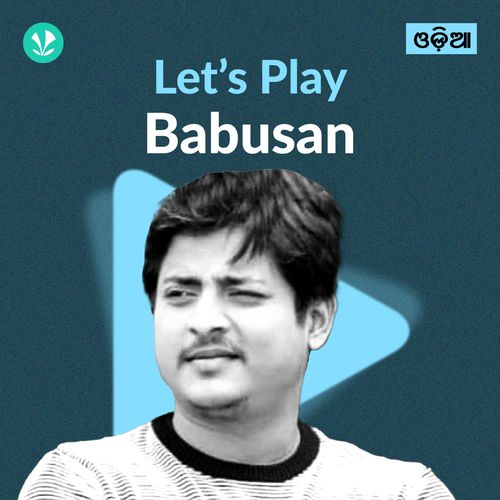 Let's Play - Babusan - Odia