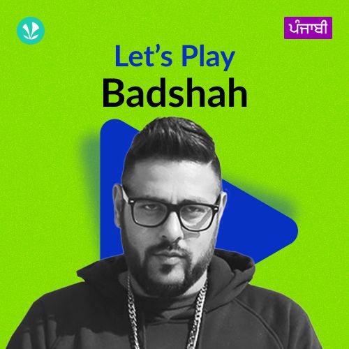 Let's Play - Badshah - Punjabi