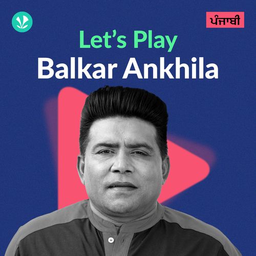 Let's Play - Balkar Ankhila - Punjabi