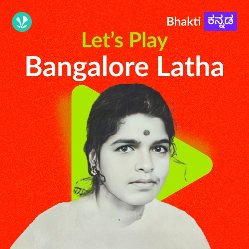 Let's Play - Bangalore Latha - Kannada