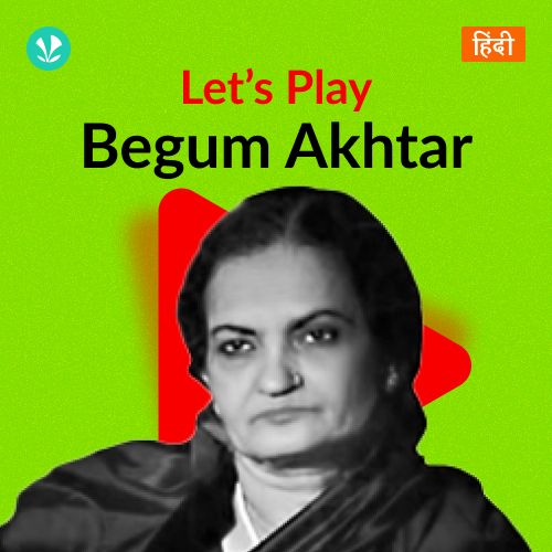 Let's Play - Begum Akhtar