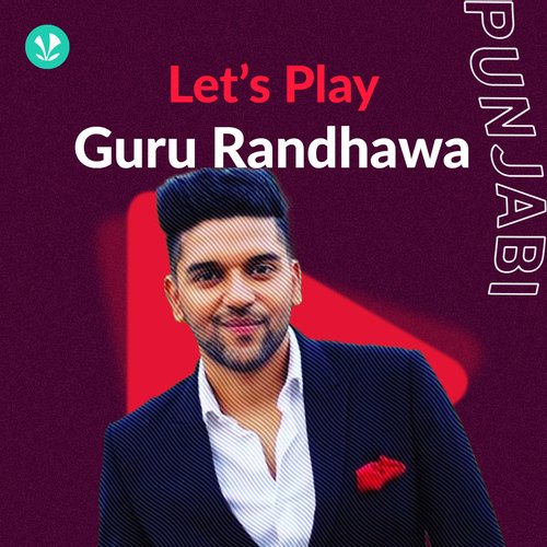 Let's Play - Guru Randhawa - Punjabi