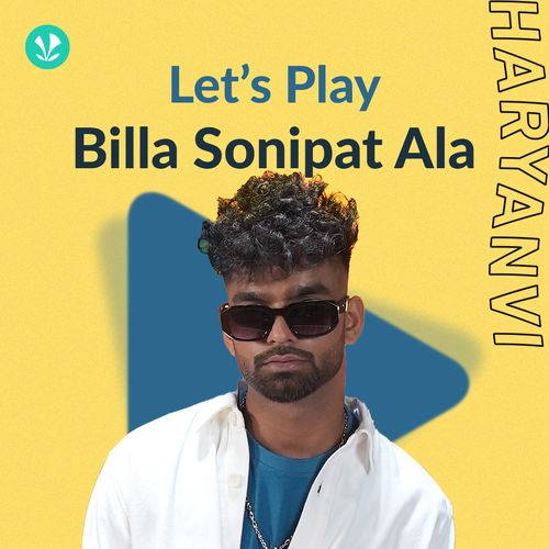 Let's Play - Billa Sonipat Ala