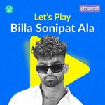 Let's Play - Billa Sonipat Ala