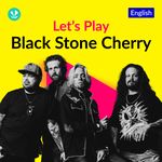 Let's Play - Black Stone Cherry