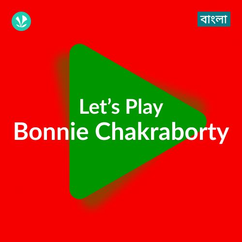 Let's Play - Bonnie Chakraborty - Bengali