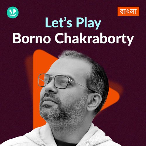 Let's Play - Borno Chakraborty - Bengali
