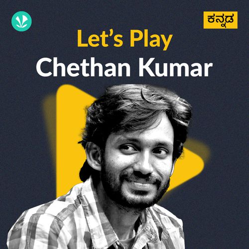 Let's Play - Chethan Kumar 