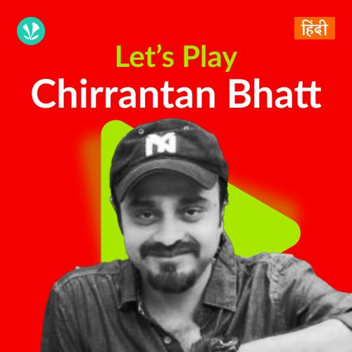 Let's Play - Chirrantan Bhatt