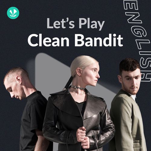 Let's Play - Clean Bandit