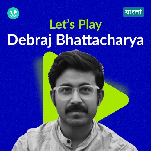 Let's Play - Debraj Bhattacharya - Bengali