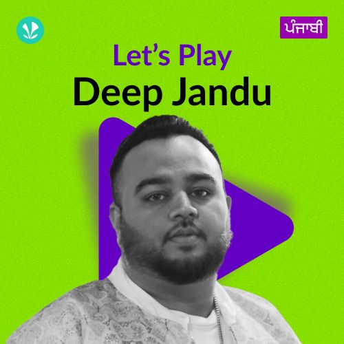 Let's Play - Deep Jandu - Punjabi