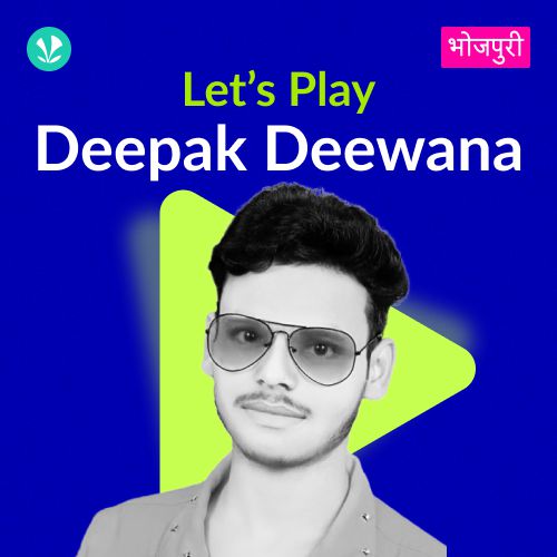 Let's Play - Deepak Deewana