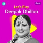 Let's Play - Deepak Dhillon - Punjabi