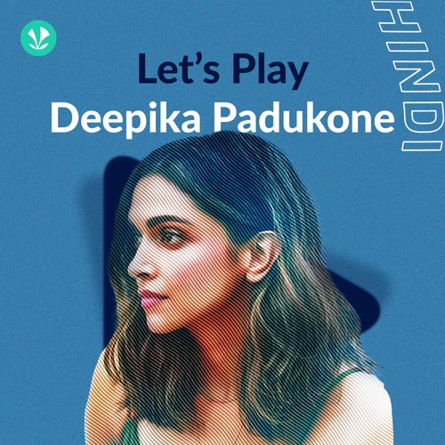 Let's Play: Deepika Padukone