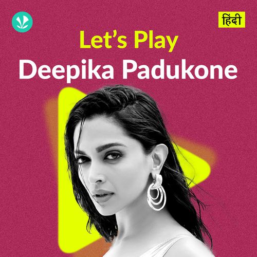 Let's Play - Deepika Padukone