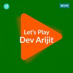 Let's Play - Dev Arijit - Bengali