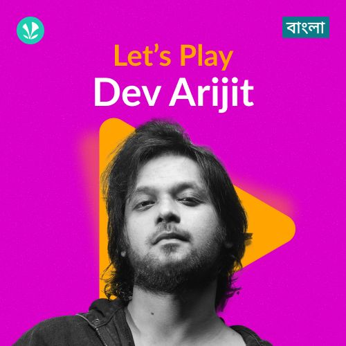 Let's Play - Dev Arijit - Bengali