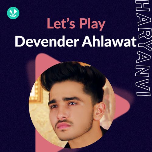 Let's Play - Devender Ahlawat