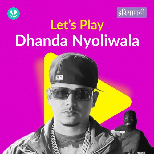 Let's Play -Dhanda Nyoliwala