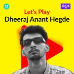 Let's Play - Dheeraj Anant Hegde