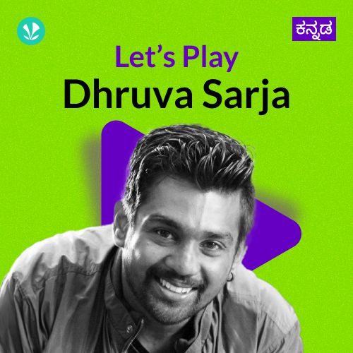 Let's Play - Dhruva Sarja 