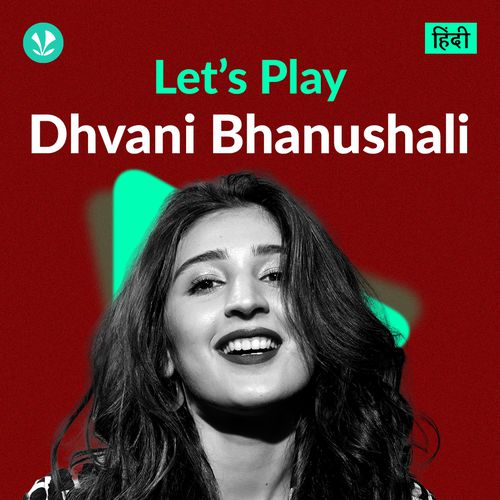 Let's Play - Dhvani Bhanushali - Hindi