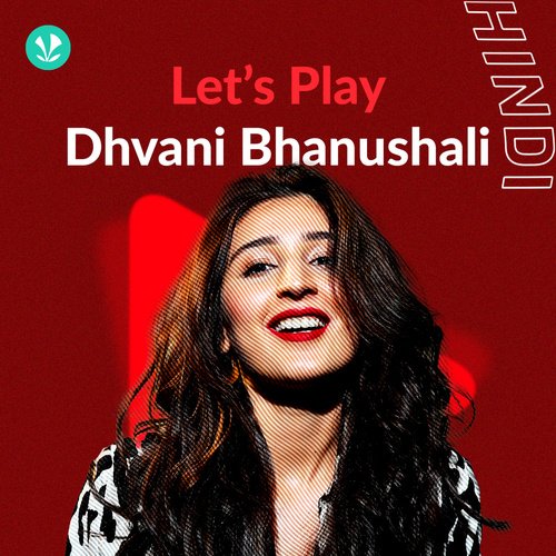 Let's Play - Dhvani Bhanushali - Hindi