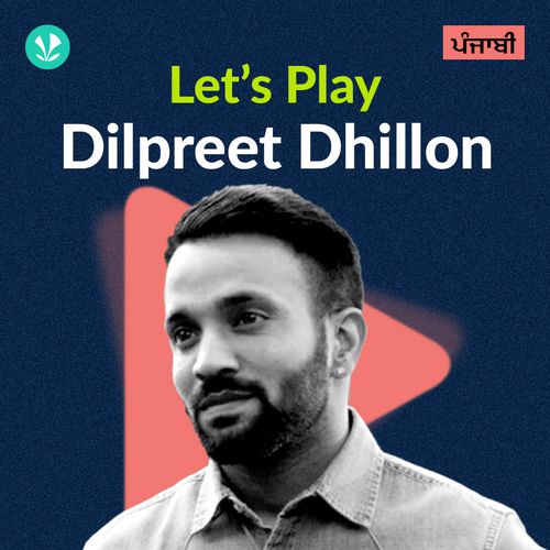 Let's Play - Dilpreet Dhillon - Punjabi