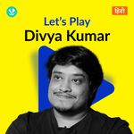 Let's Play - Divya Kumar