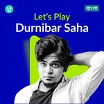 Let's Play -  Durnibar Saha