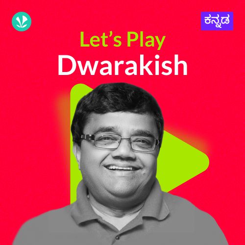 Let's Play - Dwarakish