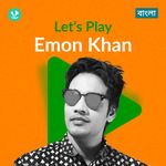 Let's Play - Emon Khan - Bengali