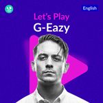 Let's Play - G-Eazy
